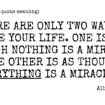 Albert Einstein Quote There Are Only Two Ways To
