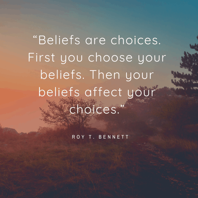 Beliefs are choices quote