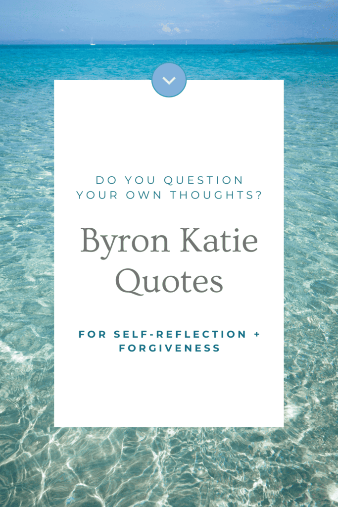 Byron Katie Quotes