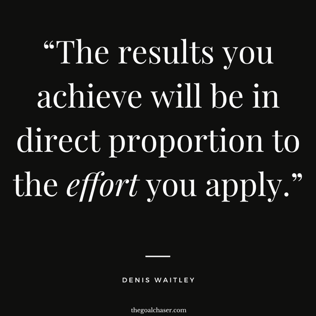 Denis Waitley quote on the effort you apply