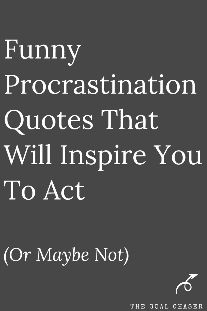 Funny Procrastination Quotes
