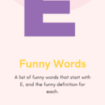 Funny Words E