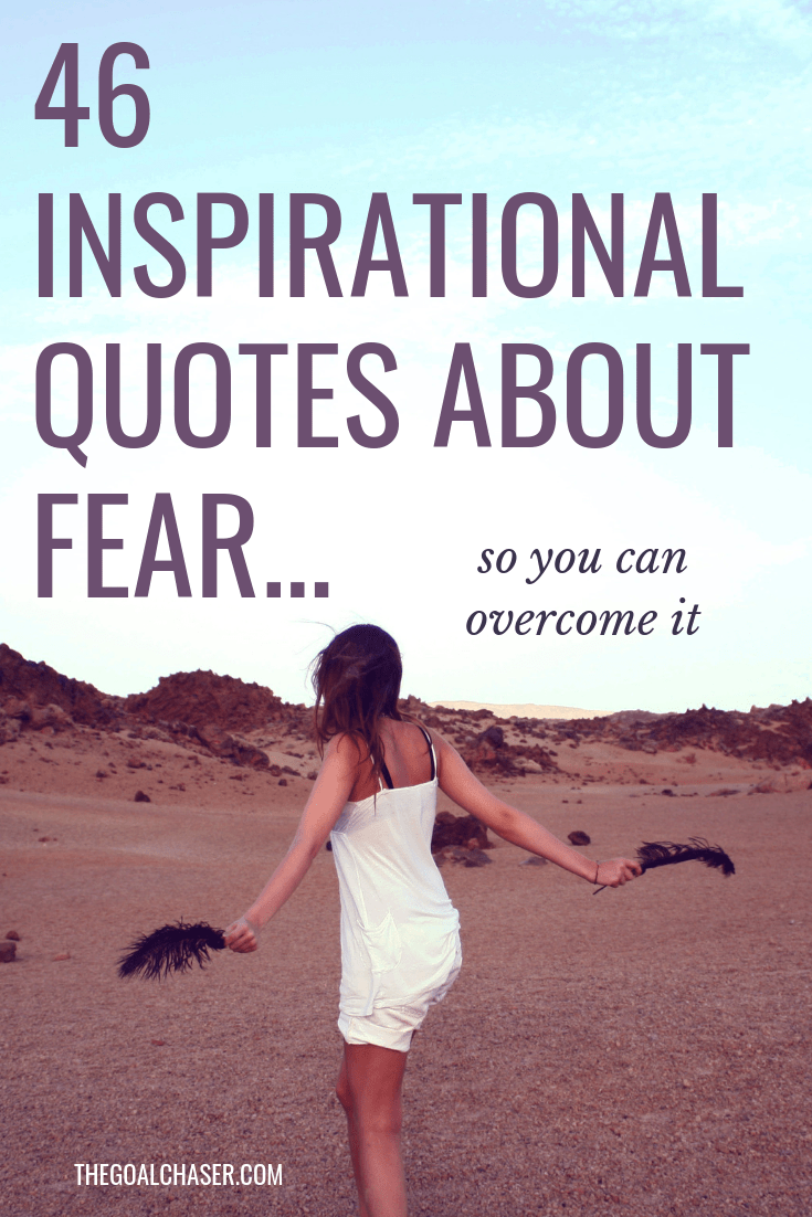 46 Inspirational Quotes About Fear So You Can Overcome It 