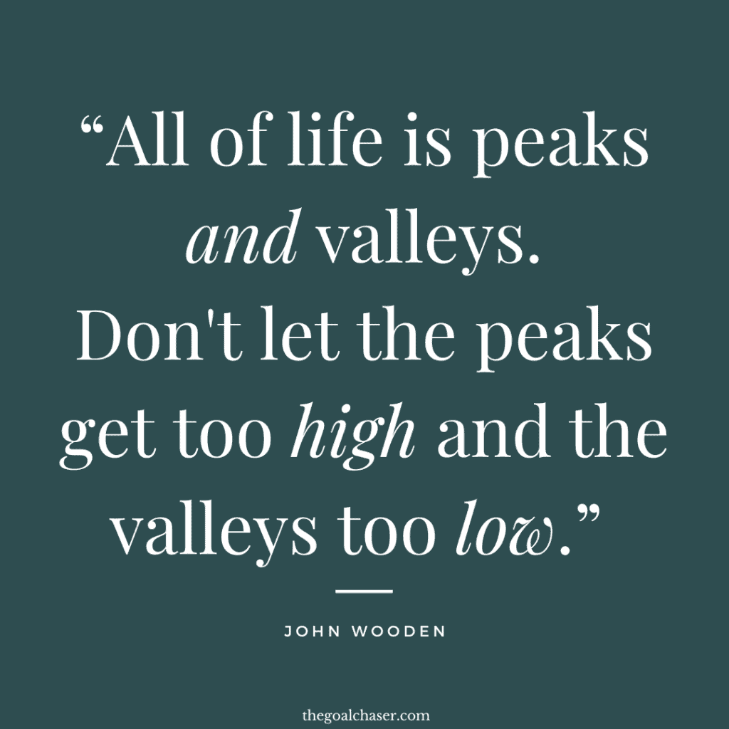John Wooden quotes on peaks and valleys
