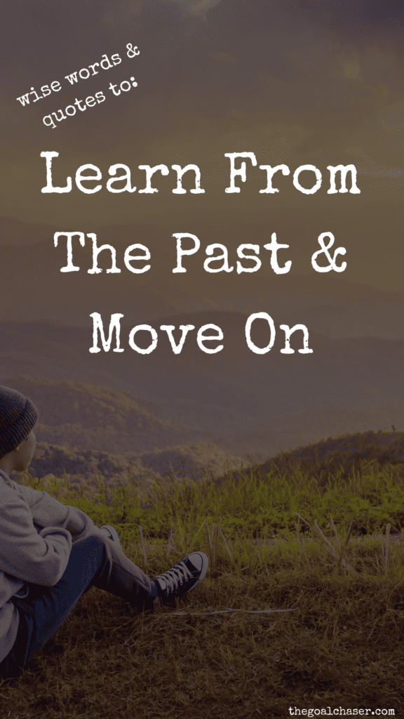 Learn From The Past Quotes To Reflect & Move On