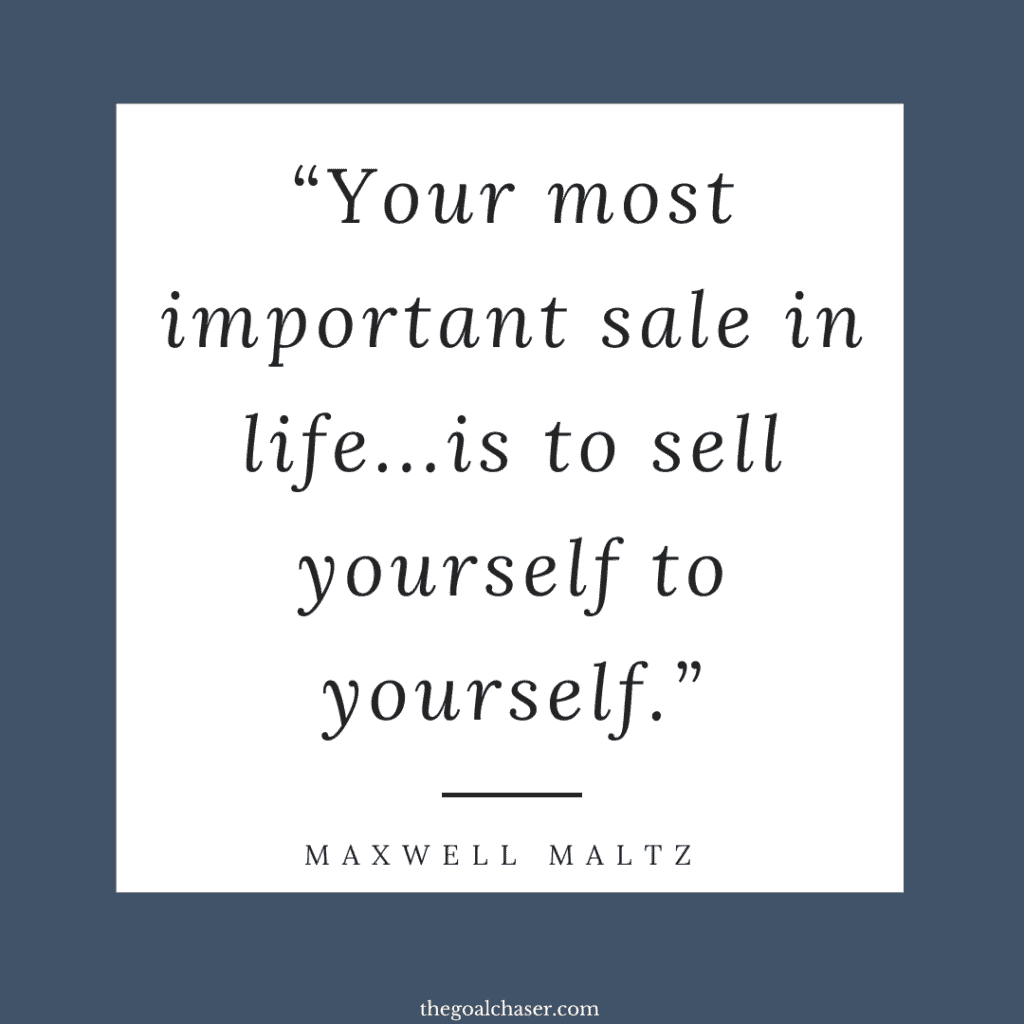 Maxwell Maltz Quote on selling yourself to yourself