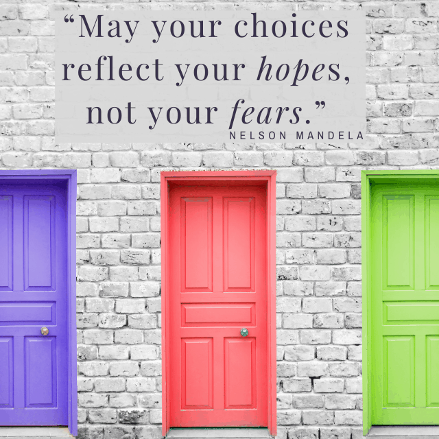 May your choices reflect your hopes not your fears