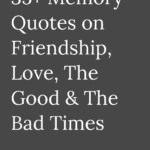 List of quotes about memories, both good and bad times