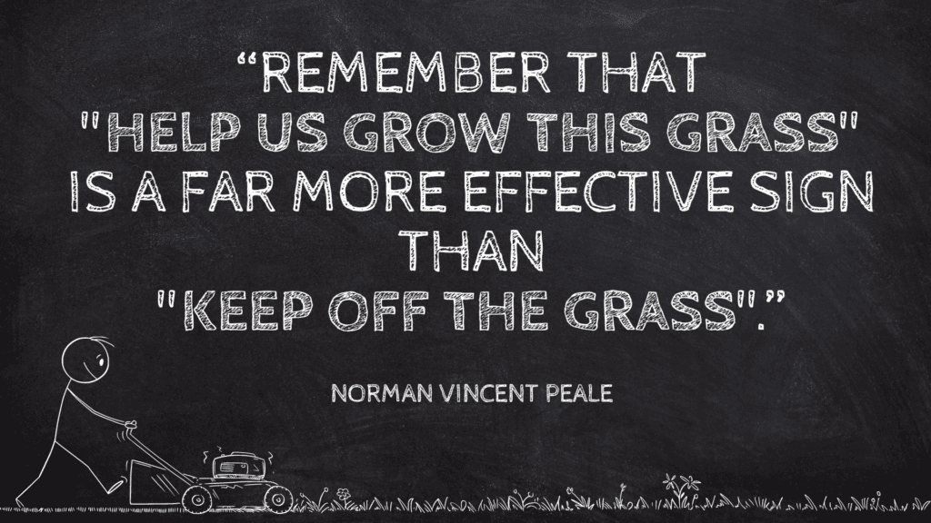 Norman Vincent Peale Quote About Keep Off The Grass