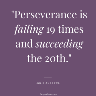 Top 25 Perseverance Quotes - To Keep On Going - The Goal Chaser