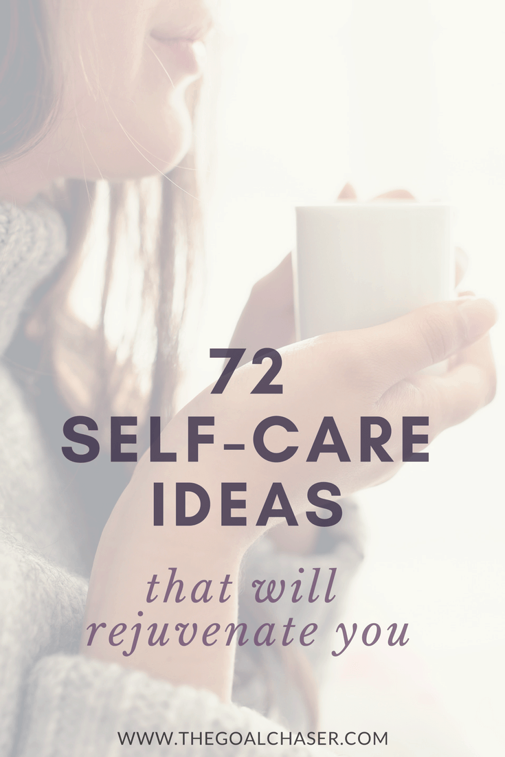 72 Self Care Ideas That Will Rejuvenate You