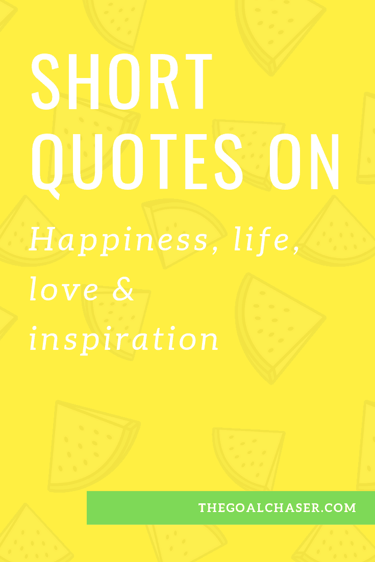 Very Short Quotes about Life, Hope and Inspiration