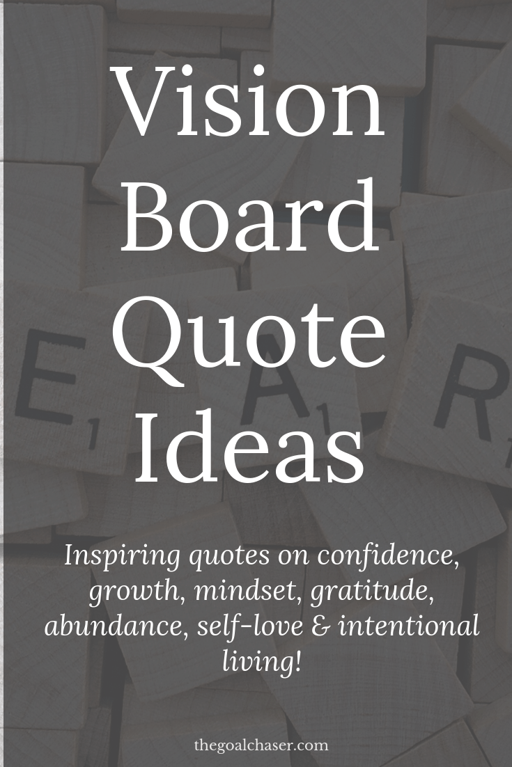 Vision Board Quotes: If you're looking for vision board ideas, then adding a few powerful and targeted quotes is a great way to add inspiration and motivation to your vision board.