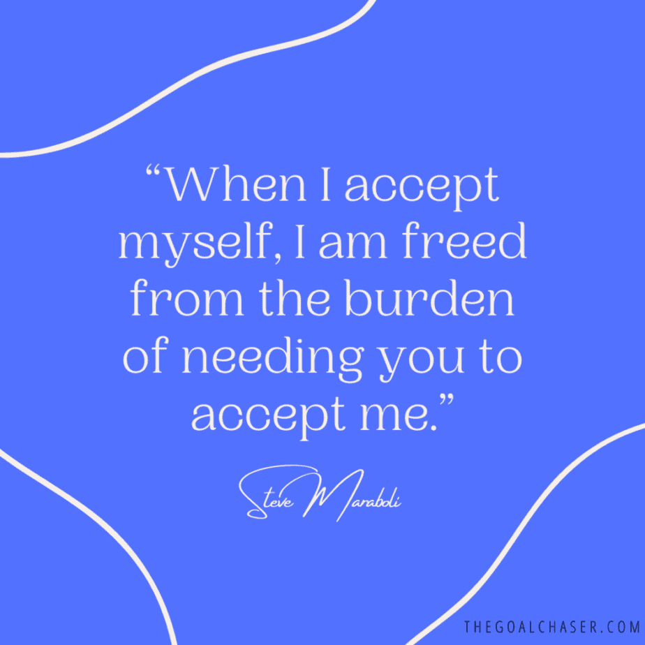 30 Self Acceptance Quotes That Will Have You Thinking