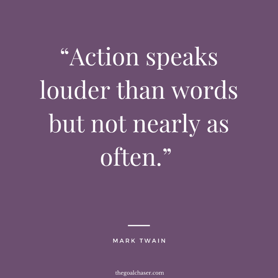 actions speak louder than words quote Mark Twain