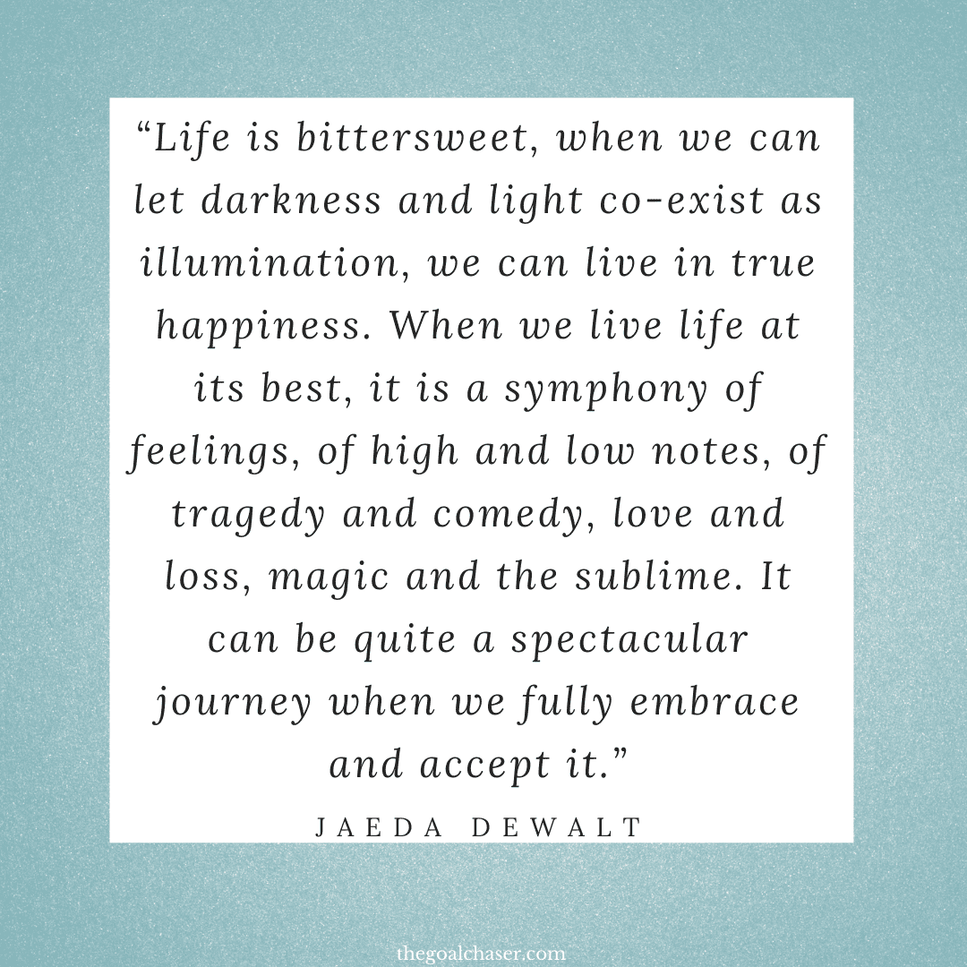 Bittersweet Life Quotes - The Good & Bad of Life - The Goal Chaser