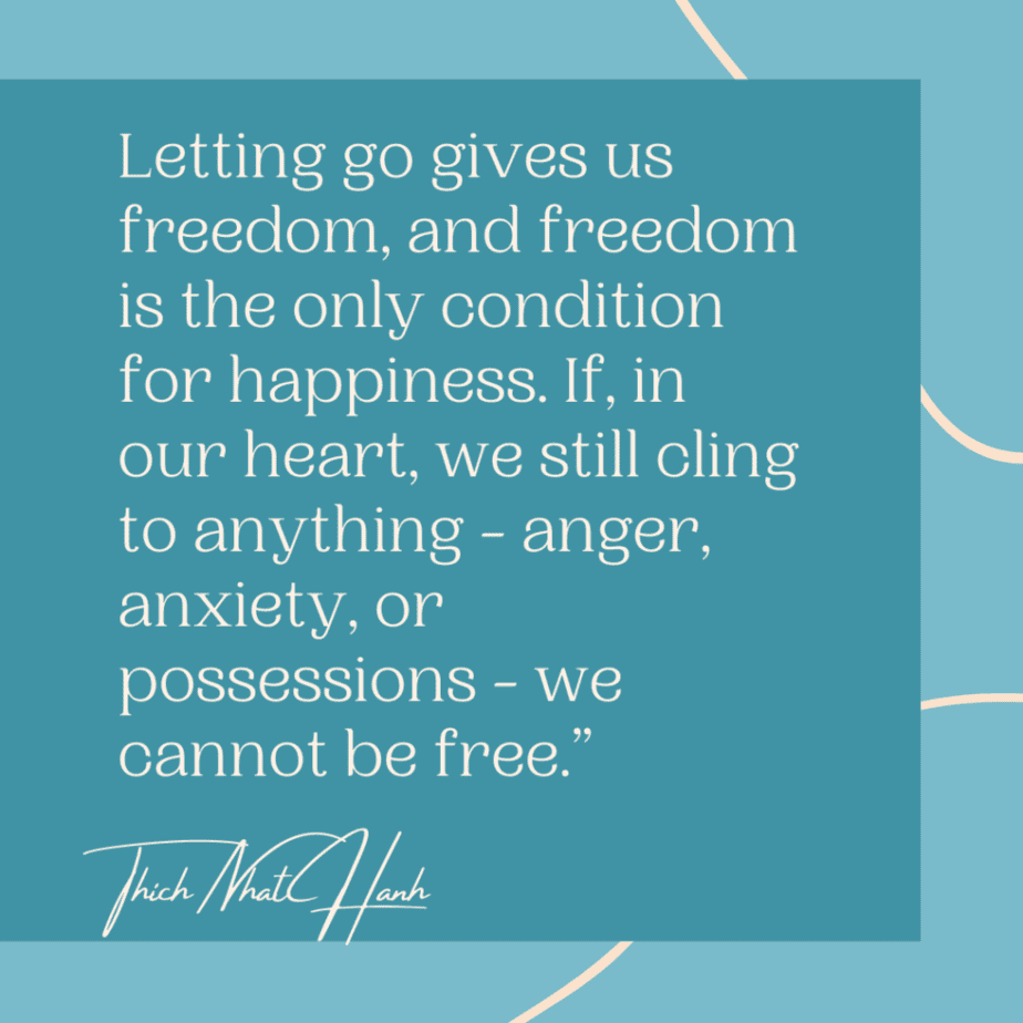 detaching and letting go quotes Thich Nhat Hanh