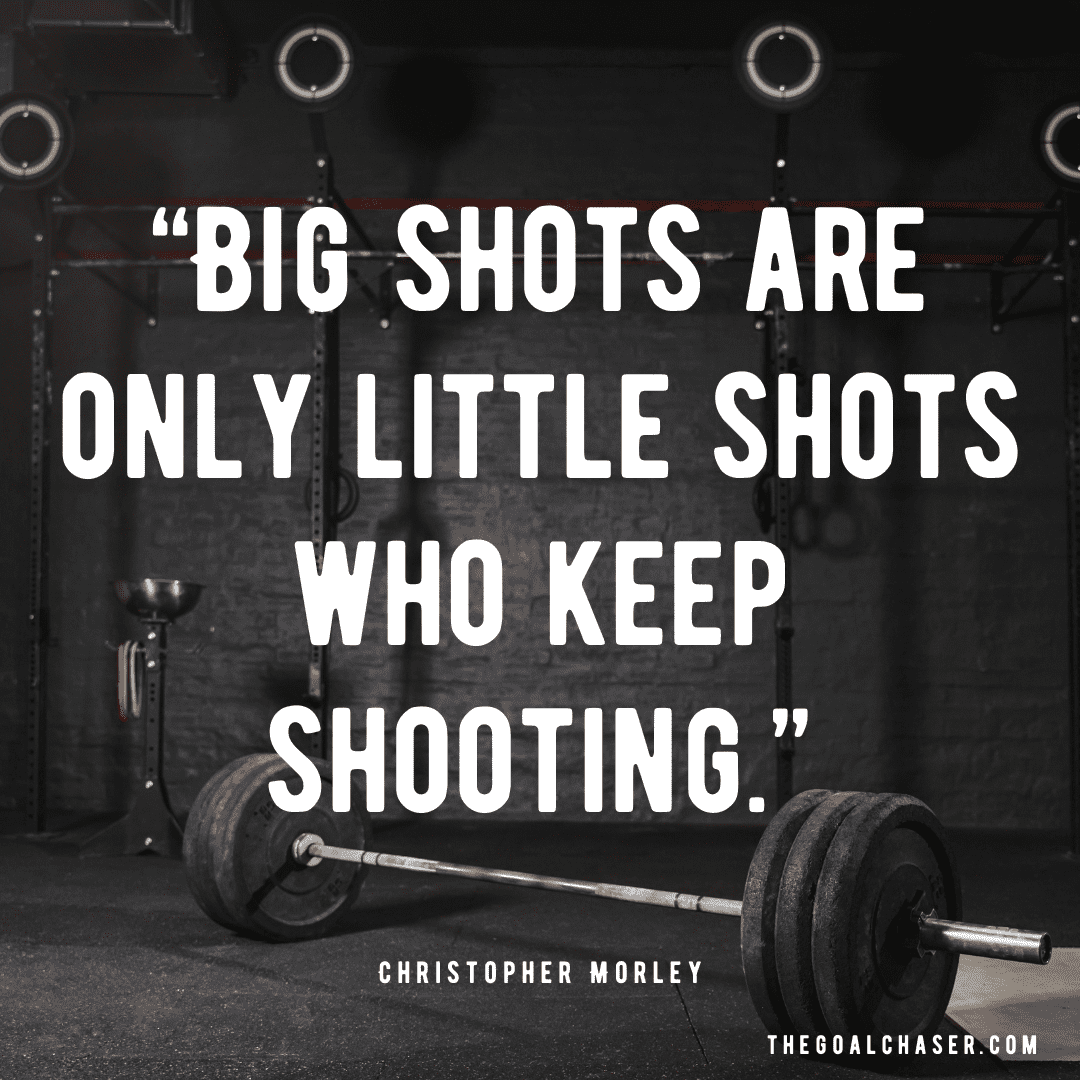 Christopher Morley Quote: “Big shots are only little shots who keep  shooting.”