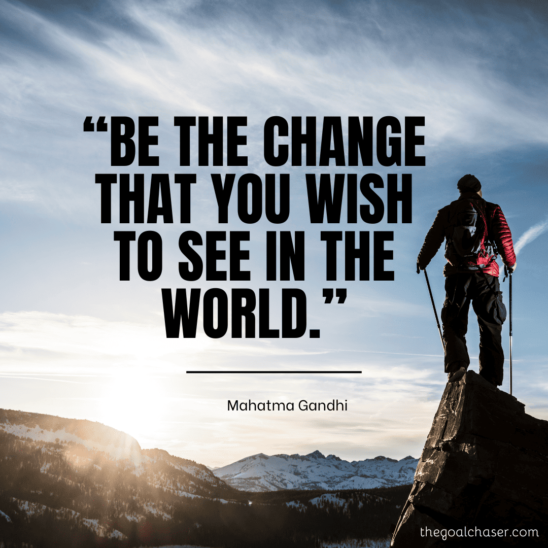 Inspirational Quotes About Change In Life - The Goal Chaser