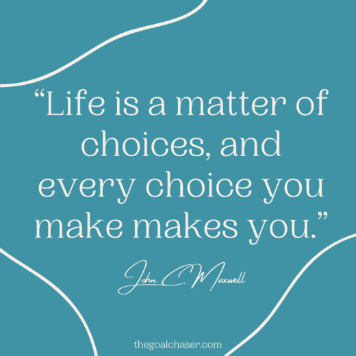 46 Powerful Quotes About Making Choices In Life - The Goal Chaser