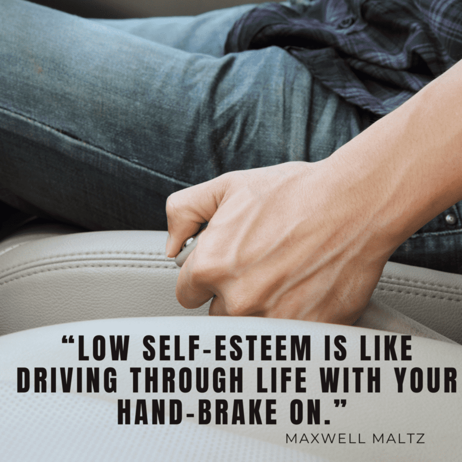 low self esteem hand brake on Maxwell Maltz