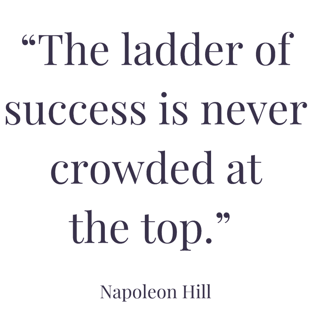 never crowded at the top quote Napoleon Hill