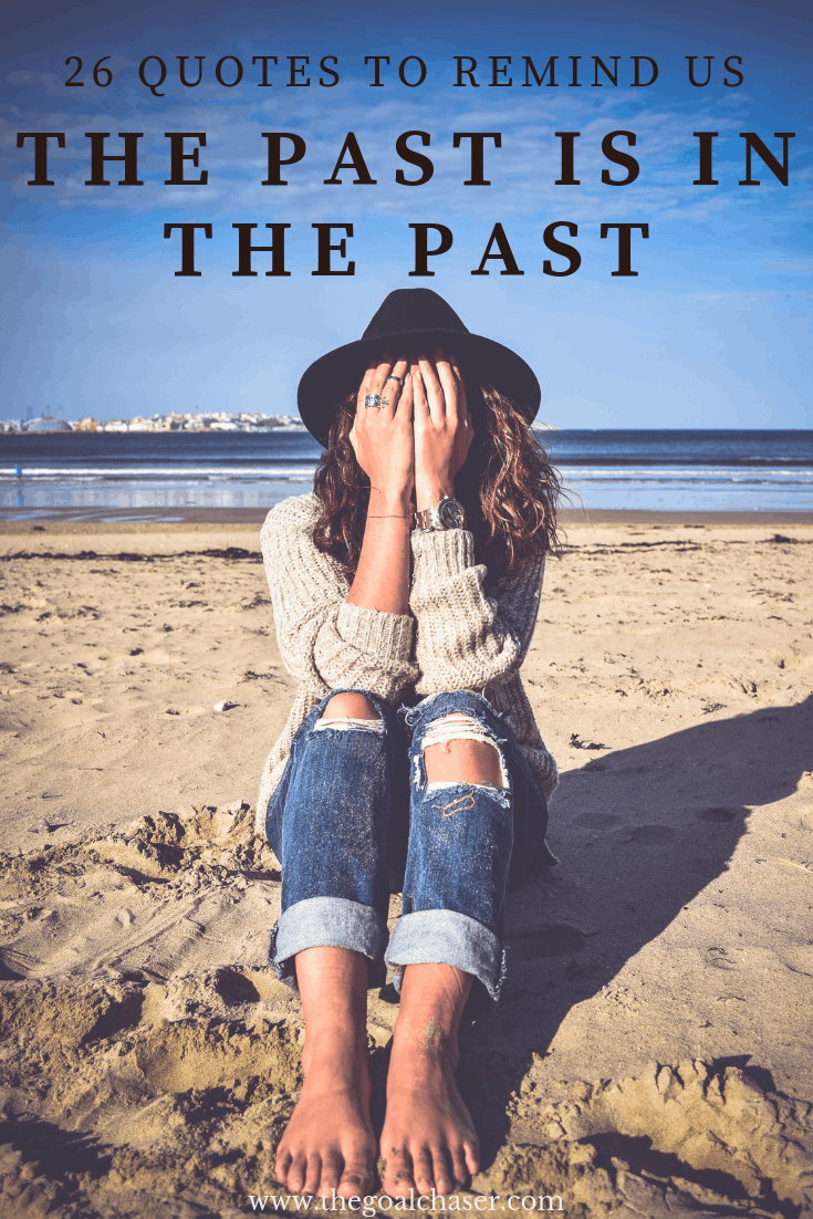 26 Powerful Quotes to Remind Us That the Past Is the Past