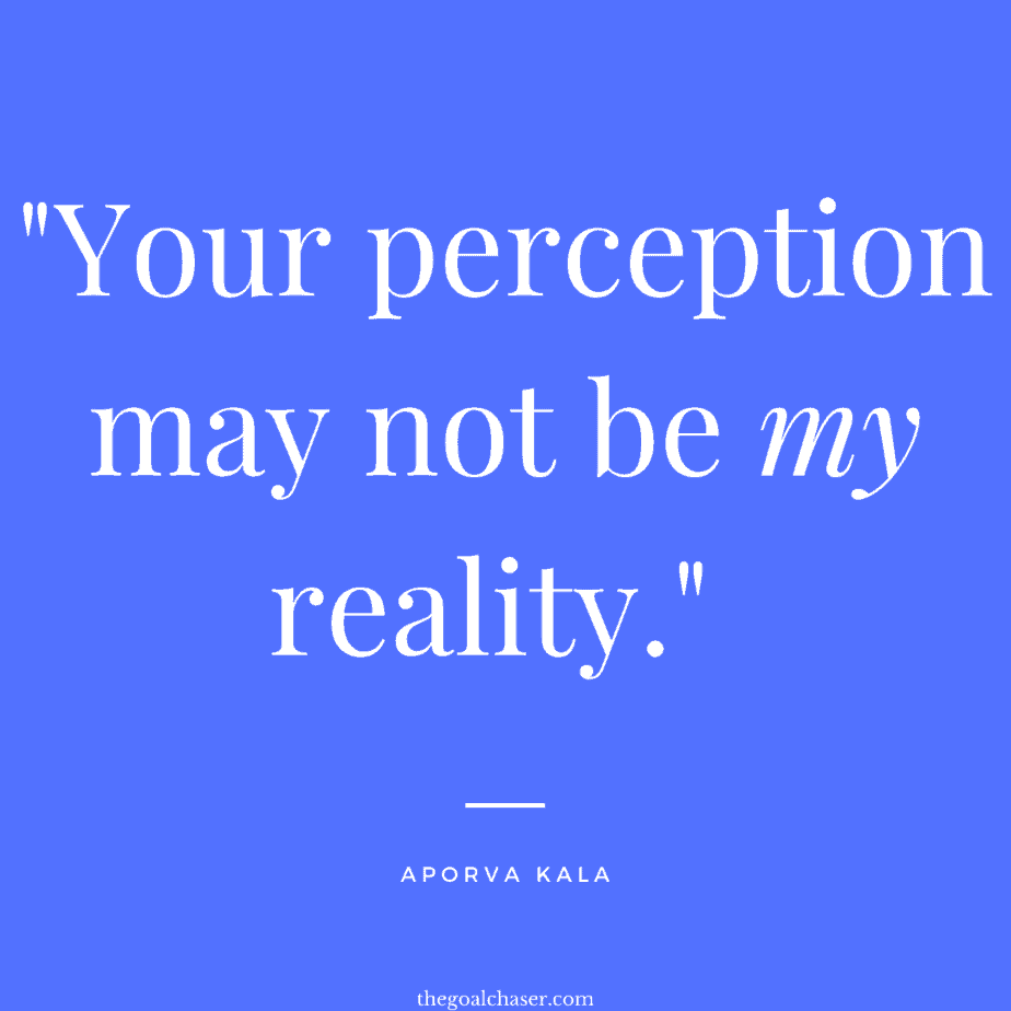 Your Perception Is Your Reality