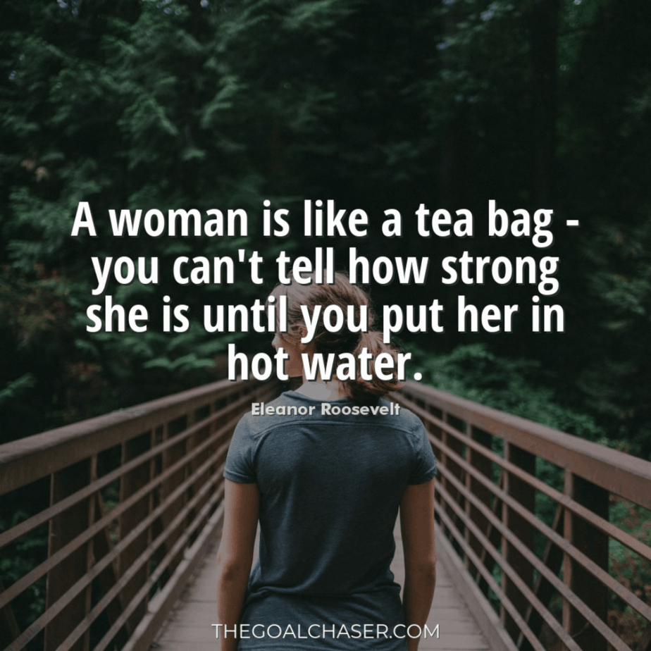 60+ Inspiring Quotes About Strong Women - The Goal Chaser